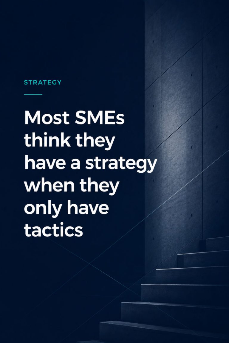 Most SMEs think they have a strategy when they only have tactics